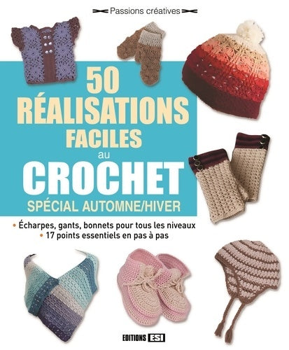 Livrenpoche : 50 réalisations faciles au crochet - Editions Esi - Livre