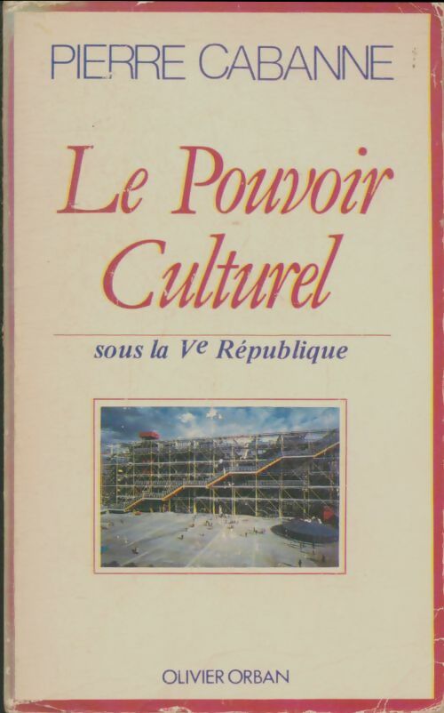 Livrenpoche : Le pouvoir culturel sous la Ve république - Pierre Cabanne - Livre