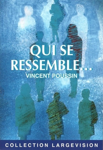 Livrenpoche : Qui se ressemble - Vincent Poussin - Livre