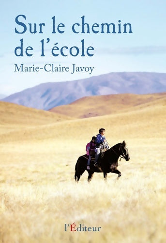 Livrenpoche : Sur le chemin de l'école - Marie-Claire Javoy - Livre