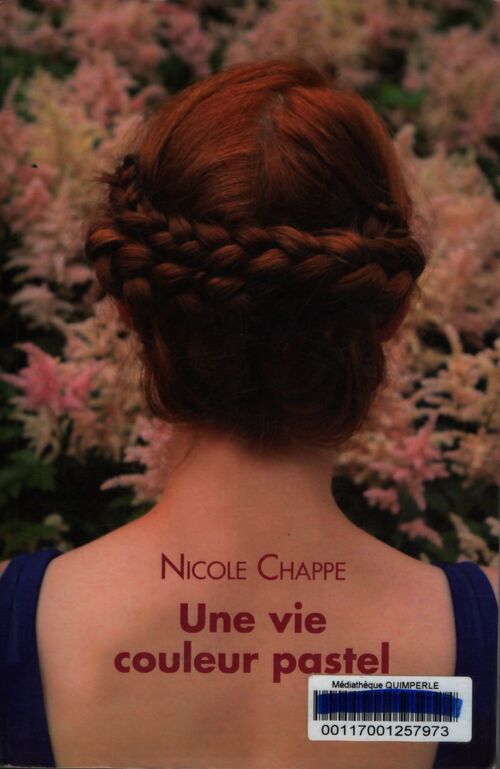 Une vie couleur pastel - Nicole Chappe - Livre