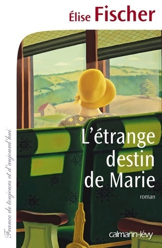 Livrenpoche : L'étrange destin de Marie - Elise Fischer - Livre