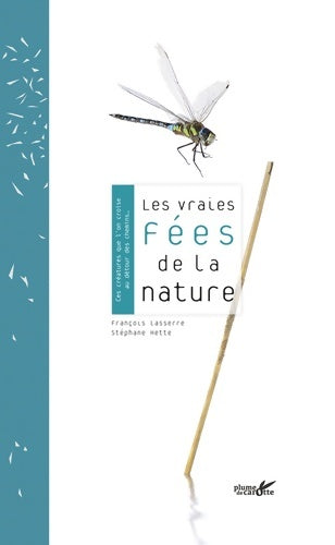 Livrenpoche : Les vraies fées de la nature - François Lasserre - Livre