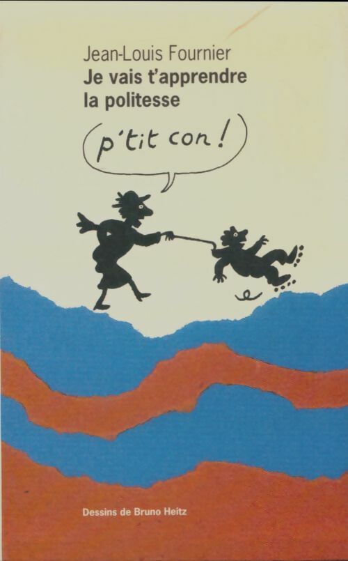 Livrenpoche : Je vais t'apprendre la politesse - Jean-Louis Fournier - Livre