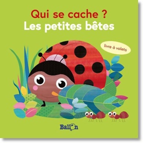 Livrenpoche : Mini qui se cache ? Les petites bêtes - Ballon - Livre
