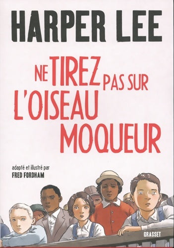 Livrenpoche : Ne tirez pas sur l'oiseau moqueur - roman graphique : Illustré et adapté par fred fordham - Harper Lee - Livre
