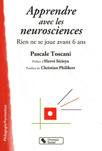 Livrenpoche : Apprendre avec les neurosciences : Rien ne se joue avant 6 ans - Toscani Pascale - Livre