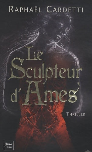 Livrenpoche : Le sculpteur d'Ames - Raphaël Cardetti - Livre