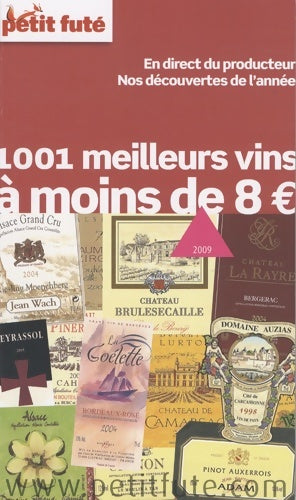 Livrenpoche : 1001 meilleurs vins a moins de 8 euro 2009 petit fute : En direct du producteur / nos découvertes de L'année - Al. Dominique Auzias - Livre