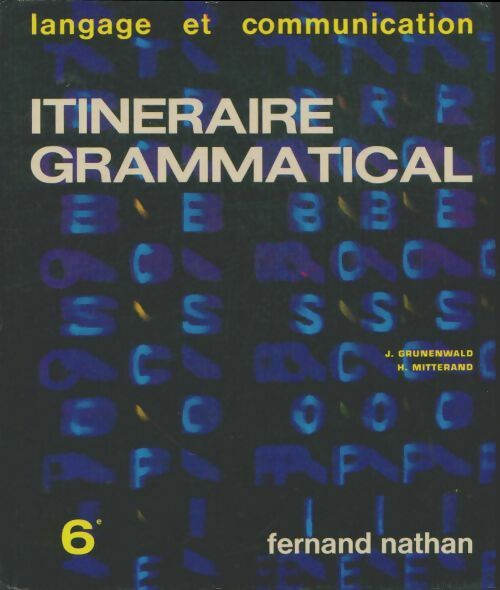 Livrenpoche : Itinéraire grammatical 6e - Joseph Grunenwald - Livre