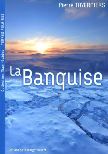 Livrenpoche : La banquise - Pierre Taverniers - Livre