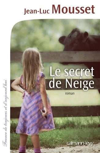 Livrenpoche : Le secret de Neige - Jean-Luc Mousset - Livre