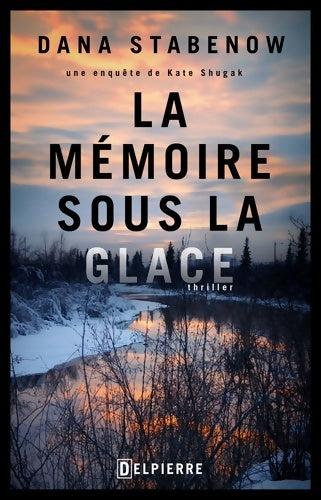 Livrenpoche : La mémoire sous la glace - Dana Stabenow - Livre