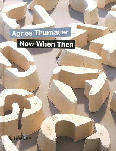 Livrenpoche : Now when then - agnès thurnauer - Blandine Chavanne - Livre