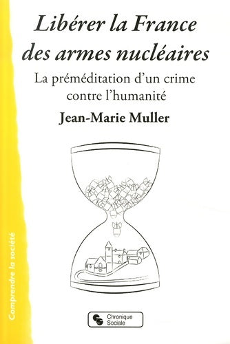 Livrenpoche : Liberer la France des armes nucleaires - Jean-Mar Muller - Livre