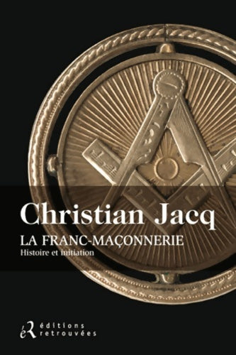 Livrenpoche : La franc-maçonnerie : Histoire et initiation - Christian Jacq - Livre