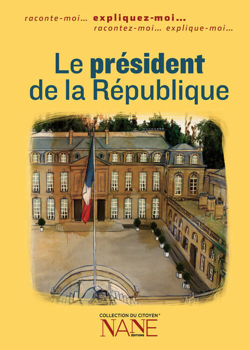 Livrenpoche : Expliquez-moi... Le président de la république - Cédric Laming - Livre