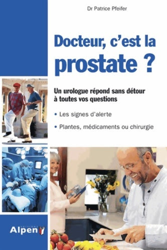 Livrenpoche : Docteur c'est la prostate ? : Tout sur la prostate ses troubles ses traitements - Patrice Pfeifer - Livre
