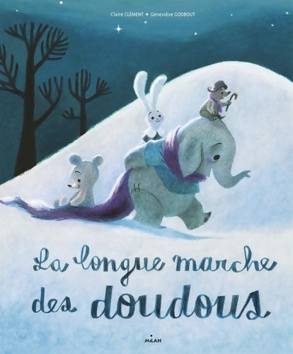 Livrenpoche : La longue marche des doudous - Claire Clément - Livre