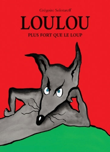 Livrenpoche : Loulou plus fort que le loup - Grégoire Solotareff - Livre