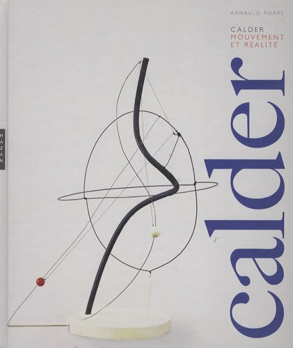 Livrenpoche : Calder : Mouvement et réalité - Arnauld Pierre - Livre