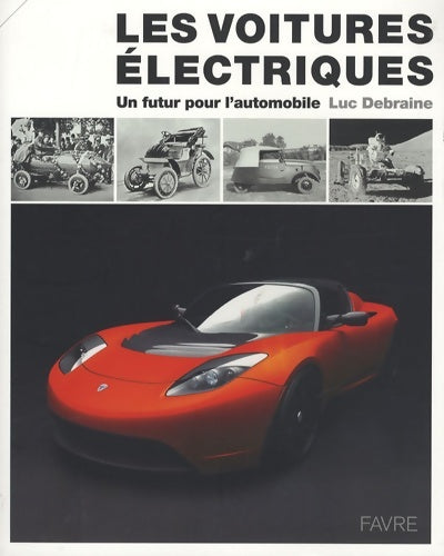 Livrenpoche : Les voitures électriques - un futur pour l'automobile - Luc Debraine - Livre
