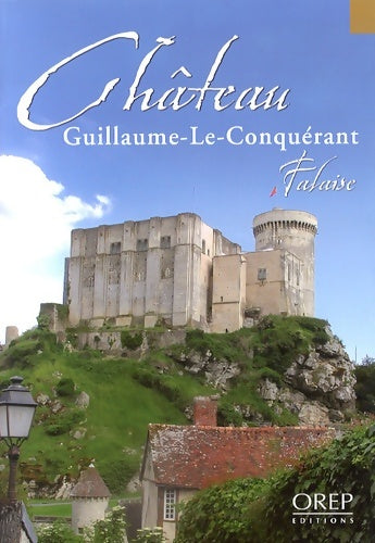 Livrenpoche : Château guillaume-le-conquérant falaise - Catherine Duchemin - Livre