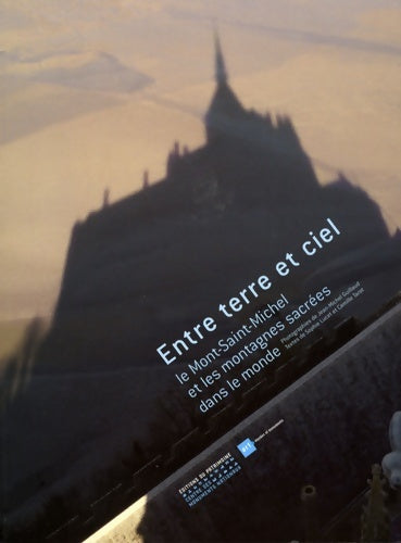 Livrenpoche : Entre terre et ciel. Le mont-saint-michel et les montagnes sacrées dans le monde - Sophie Lucet - Livre