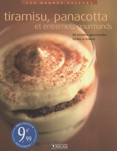 Livrenpoche : Tiramisu panacotta et entremets gourmands : 80 de recettes gourmandes facile à réaliser - Atlas - Livre