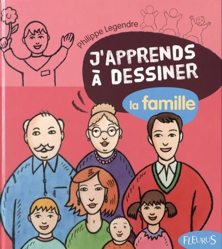 Livrenpoche : Dessiner la famille - Philippe Legendre - Livre