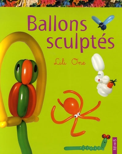 Livrenpoche : Ballons sculptés - Lili One - Livre