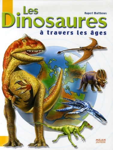 Livrenpoche : Dinosaures a travers les ages - Rupert Matthews - Livre