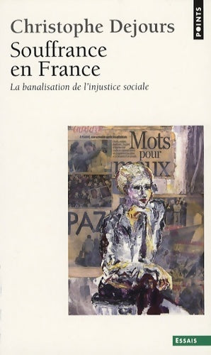 Livrenpoche : Souffrance en France : La banalisation de l'injustice sociale - Christophe Dejours - Livre
