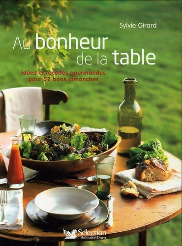 Livrenpoche : Au bonheur de la table : Idées et recettes gourmandes pour 52 bons dimanches - Sylvie Girard - Livre