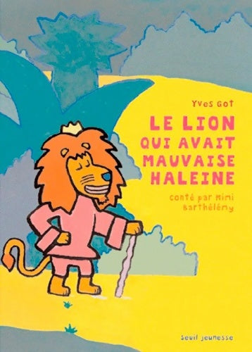Livrenpoche : Le lion qui avait mauvaise haleine - Yves Got - Livre