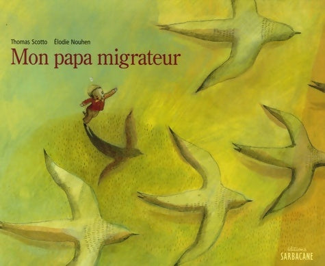 Livrenpoche : Mon papa migrateur - Thomas Scotto - Livre