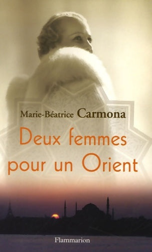Livrenpoche : Deux femmes pour un orient - Marie-béatrice Carmona - Livre
