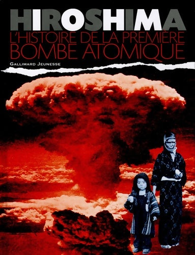Livrenpoche : Hiroshima : L'histoire de la première bombe atomique - Clive A. Lawton - Livre