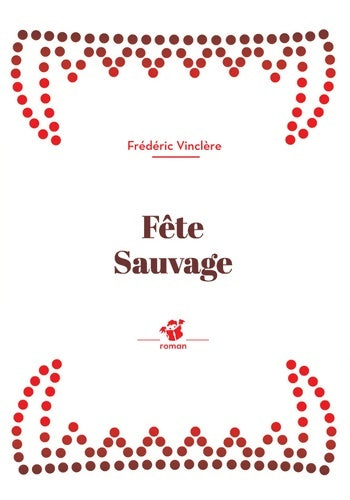 Livrenpoche : Fête sauvage - Frédéric Vinclère - Livre