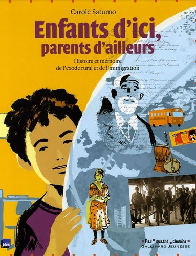 Livrenpoche : Enfants d'ici parents d'ailleurs : Histoire et mémoire de l'exode rural et de l'immigration - Carole Saturno - Livre