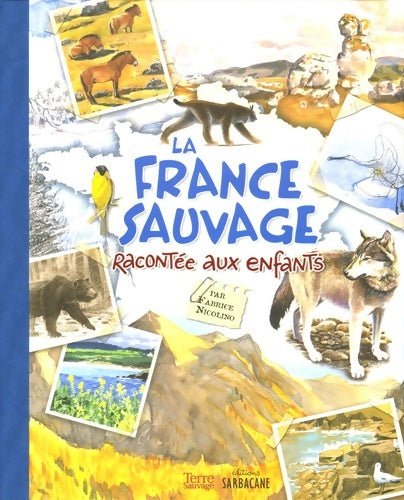 Livrenpoche : La France sauvage racontée aux enfants - Fabrice Nicolino - Livre