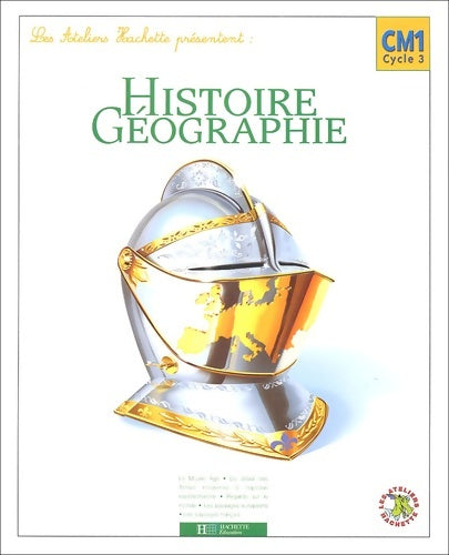 Livrenpoche : Les ateliers hachette histoire et géographie CM1 - livre élève - ed. 2005 - Maryse Clary - Livre