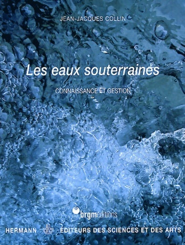 Livrenpoche : Les eaux souterraines : Connaissance et gestion - Jean-Jacques Collin - Livre