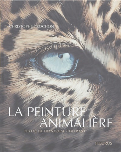 Livrenpoche : La peinture animalière - Christophe Drochon - Livre