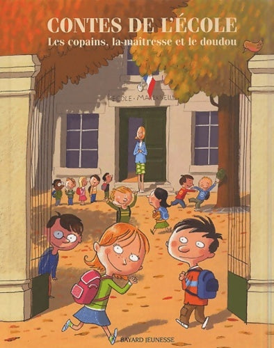 Livrenpoche : Contes de l'école : Les copains la maîtresse et le doudou - Pomme D'Api - Livre