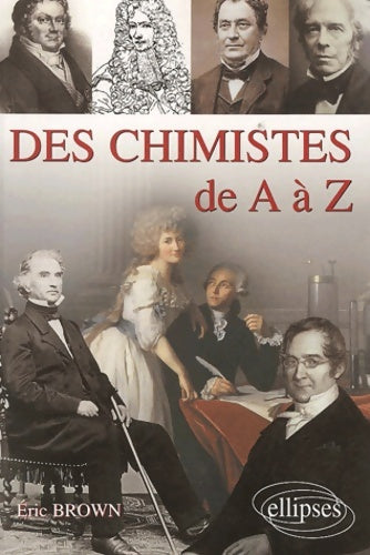 Livrenpoche : Des chimistes de a à z - Eric Brown - Livre