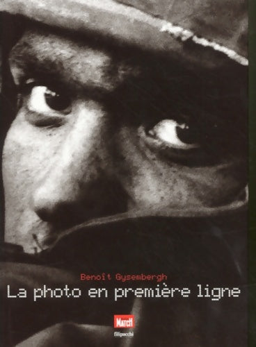 Livrenpoche : La photo en première ligne - Benoît Gysembergh - Livre