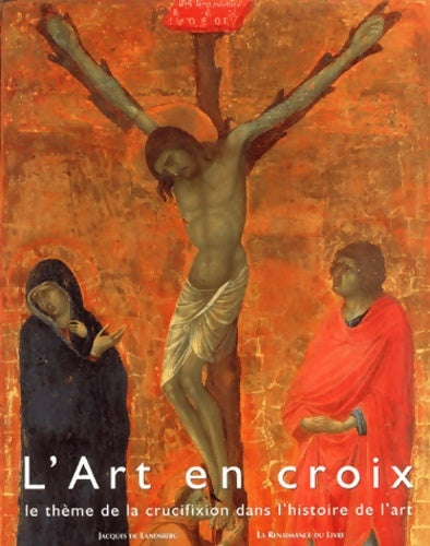 Livrenpoche : L'art en croix - Jaques De Landsberg - Livre