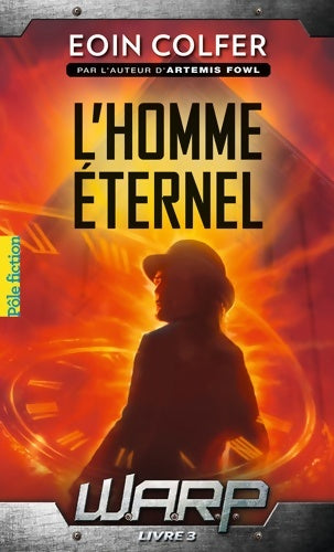 Livrenpoche : W.A.R.P. Tome III : L'homme éternel - Eoin Colfer - Livre