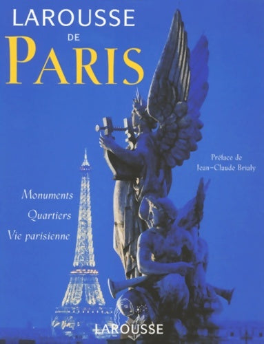 Livrenpoche : Larousse de Paris 2001 : Monuments - quartiers - vie parisienne - Collectif - Livre
